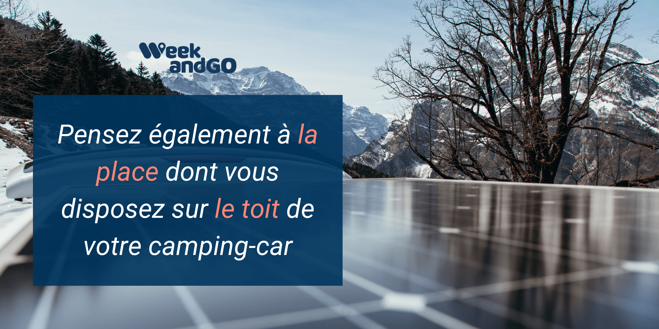 Pensez également à la place dont vous disposez sur le toit de votre camping-car