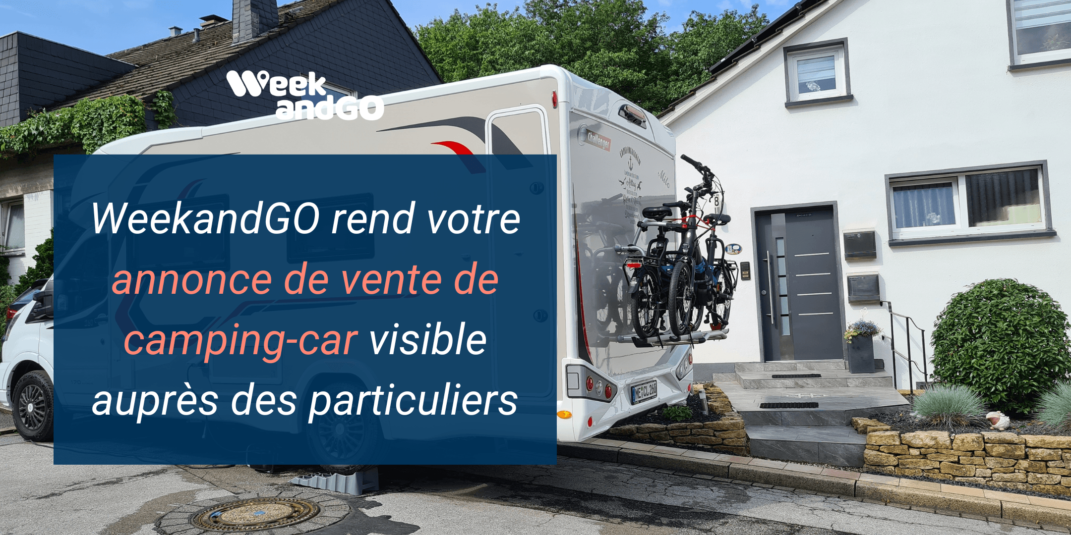 WeekandGO rend votre annonce de vente de camping-car visible auprès des particuliers